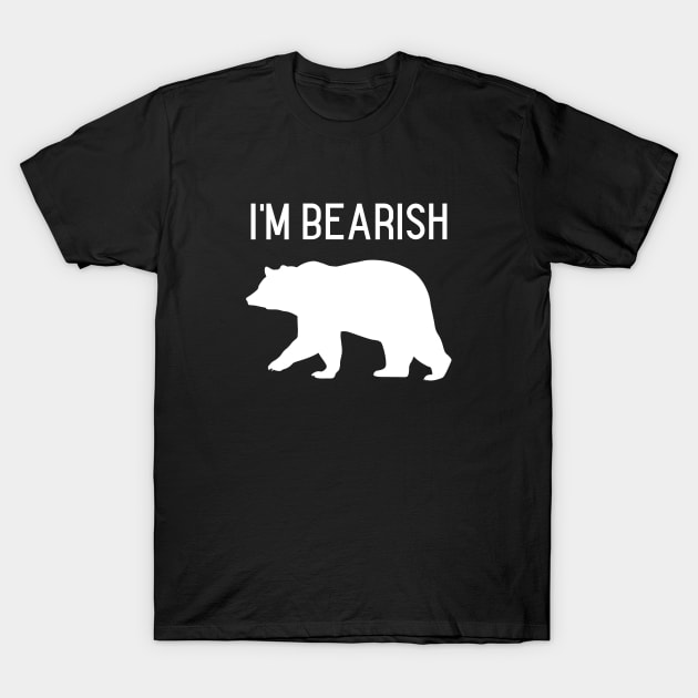 I'm Bearish T-Shirt by Pacific West